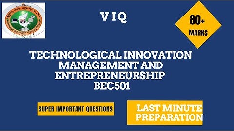 VTU TECHNOLOGICAL INNOVATION MANAGEMENT AND ENTREPRENEURSHIP important questions | BEC501|