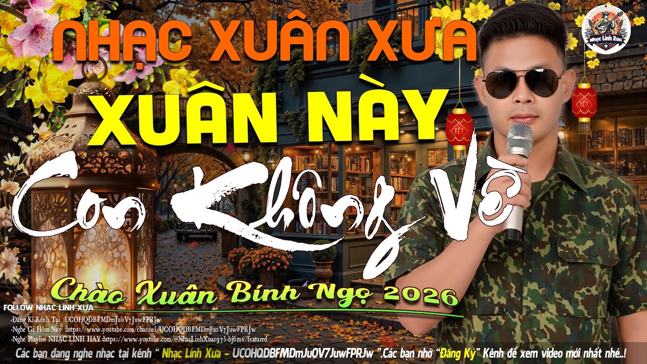 XUÂN NÀY CON KHÔNG VỀ➤20-11 Mở Nhẹ Nhàng NHẠC LÍNH CHỌN LỌC-Công Tuấn Bolero Chào Xuân Bính Ngọ 2026