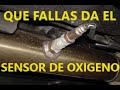 QUE FALLAS DA UN SENSOR DE OXIGENO ?