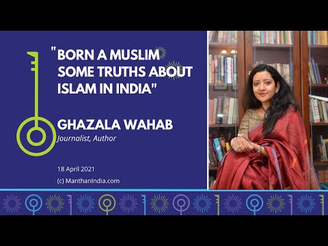 "BORN A MUSLIM SOME TRUTHS ABOUT ISLAM IN INDIA": Manthan w Ghazala Wahab [Subs in Hindi & Telugu]