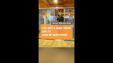 CỬA XẾP LÁ NHỰA TRONG SIÊU TO DÙNG ĐỂ NGĂN PHÒNG