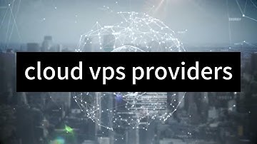 Choosing the Best Cloud VPS Providers for Your Needs - Raksmart