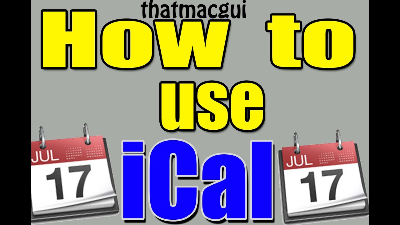 Mac Tutorial How To Use ICal Calendar Application YouTube