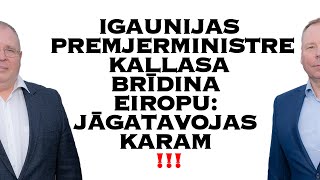 Igaunijas Premjerministre Kallasa brīdina Eiropu: Jāgatavojas karam !!!