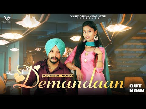 DEMANDAAN ( Full Video ) Yadu Kaler & Manraz | New Punjabi Songs 2021 Latest Punjabi Songs 2021