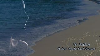 Video thumbnail of "The Bathers - If Love Could Last Forever (Lyrics)"
