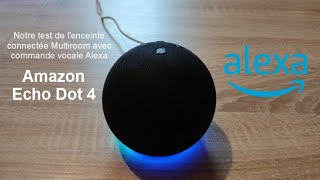 Test Echo Dot 4, enceinte multiroom avec Alexa 