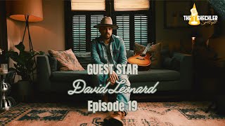 David Leonard: Songwriting that Connects Heaven and Home | The Sheckler Spotlight Ep. 19