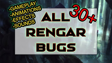 ALL 30 RENGAR BUGS - (GAMEPLAY / ANIMATIONS / VFX / SFX)