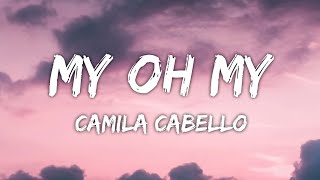 Camila Cabello - My Oh My (Lyrics) ft. DaBaby