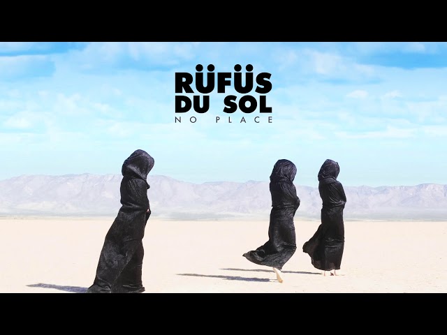 RUFUS DU SOL - NO PLACE