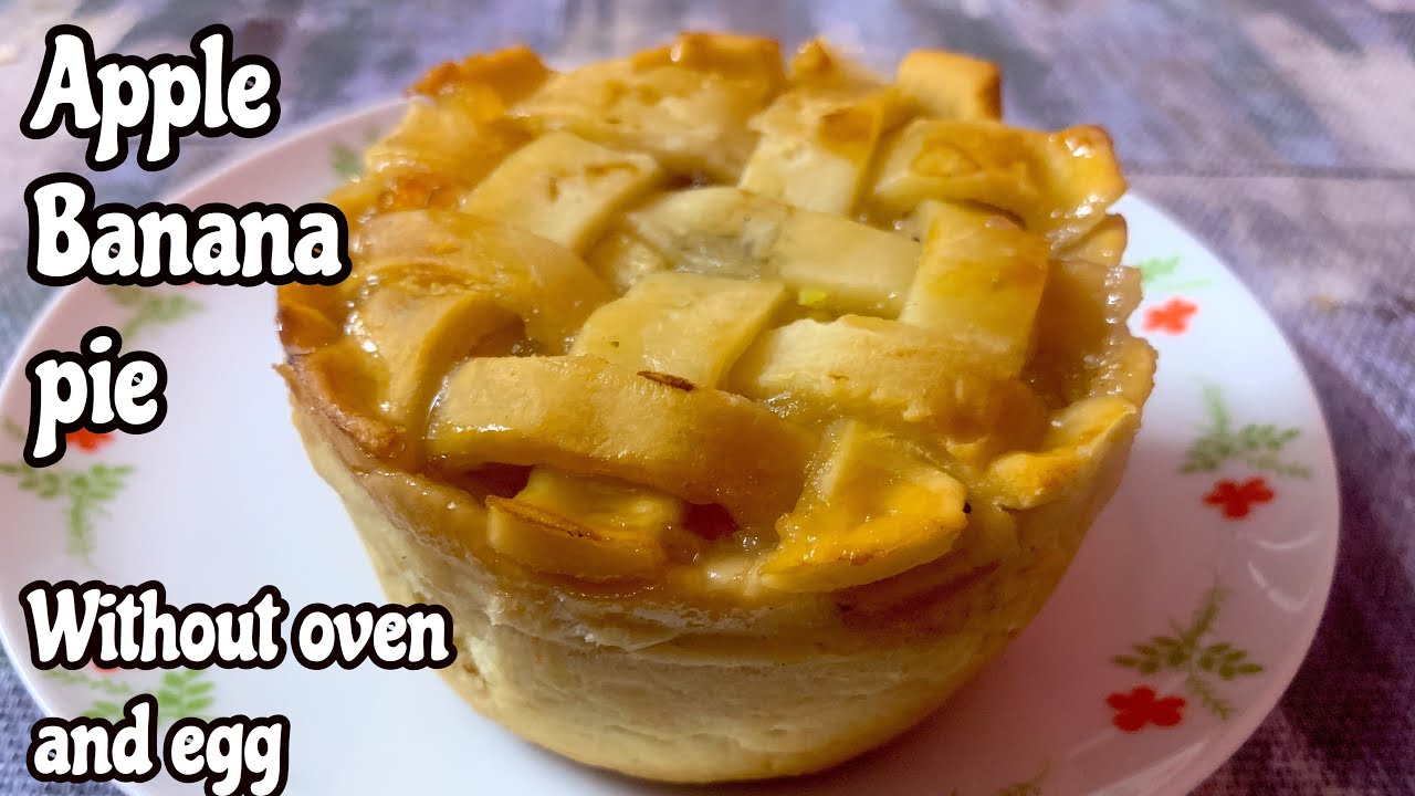 Christmas Special! Apple Banana Pie | How To Make Apple Banana Pie At Home  Without Oven Without Egg - Youtube