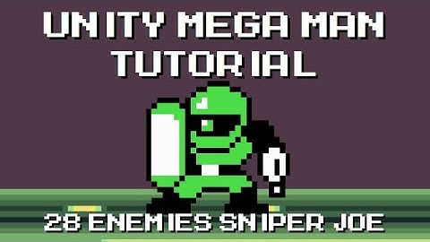 Unity Mega Man Tutorial - 28 Enemies Sniper Joe