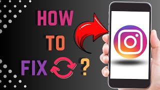 How to FIX Instagram feed NOT Refreshing or Loading