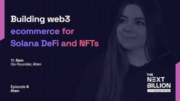 Building web3 ecommerce for Solana DeFi and NFTs | Aten | The Next Billion #4 Snippet