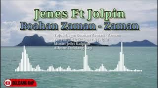 JENES FT JOLPIN - Boahan Zaman - Zaman (Duldang Rap Music)