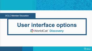 WorldCat Discovery: Customize the user interface of WorldCat Discovery