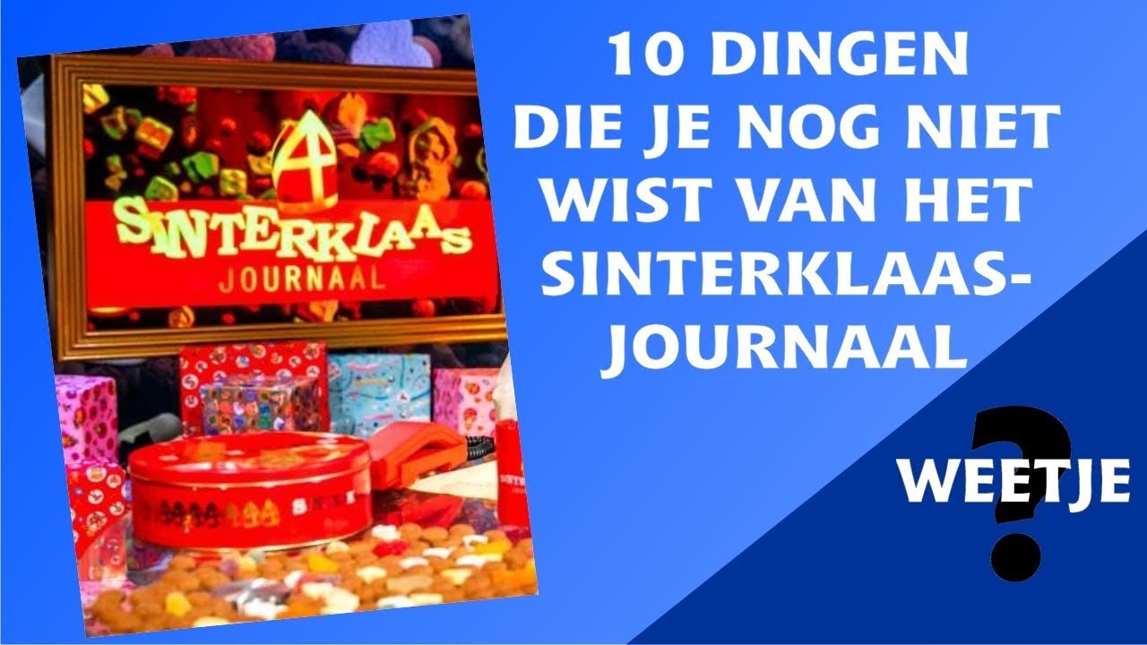 twijfel venster gespannen SINTERKLAASJOURNAAL, 10 DINGEN DIE JE NOG NIET WIST! - WEETJE #10 - YouTube