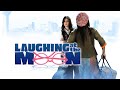 Laughing At The Moon - Full Movie