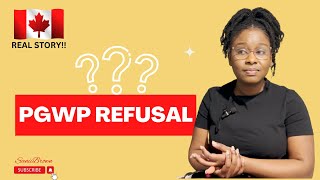 How to AVOID PGWP Refusal - Life Lesson