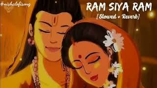 Ram Siya Ram (slowed+Reverb)|Mangal Bhavan Amangal Hari|राम सिया राम |Lofi Version|#nishalofisongs