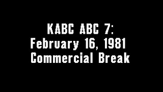 KABC ABC 7: February 16, 1981 Commercial Break