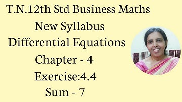T.N. 12th  Business Maths  Exercise:4.4  Sum - 7 | Differential Equations | Chapter - 4.