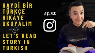 Haydi Bir Türkçe Hikâye Okuyalım | Let's Read Story in Turkish | ( B1-B2 )