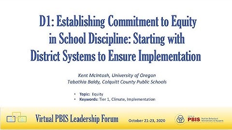 [Session D1] PBIS Forum 2020: Establishing Commitment to Equity in School Discipline: Starting...