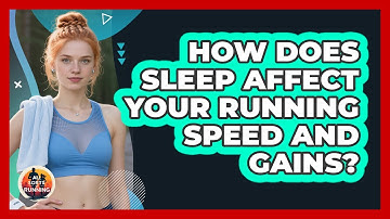 How Does Sleep Affect Your Running Speed And Gains? - All Sorts Of Running