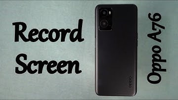 How to Screen Record on Oppo A76