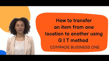 HOW TO TRANSFER AN ITEM FROM ONE LOCATION TO ANOTHER USING GIT METHOD | COMRADE BUSINESS ONE \