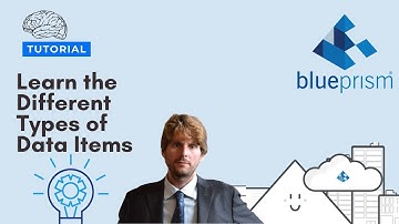 Blue Prism Tutorial - Different types of data items [2021]