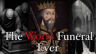 The MORBID Death and Burial of William the Conqueror