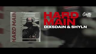 DIXSDAIN & SHYLN - HARD MAIN