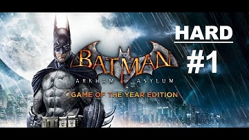 Batman Arkham Asylum (Hard Difficulty) Gameplay Walkthrough Part 1 (Xbox 360)