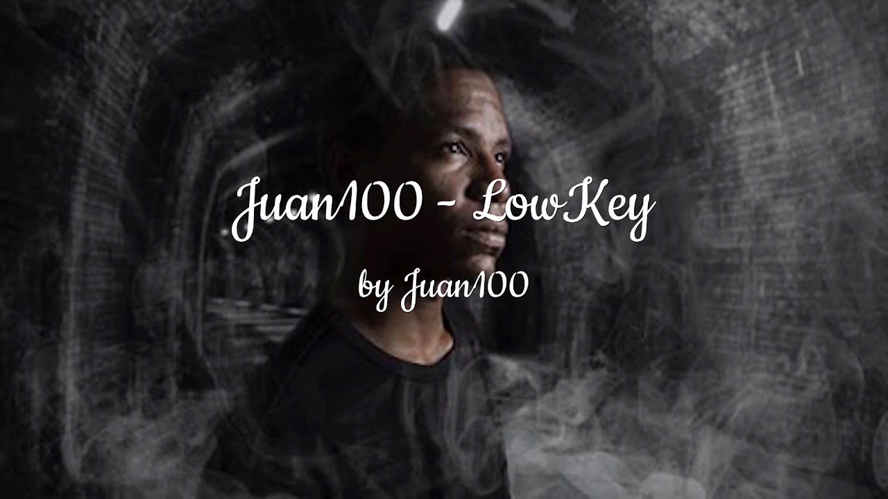 Low Key - Juan100