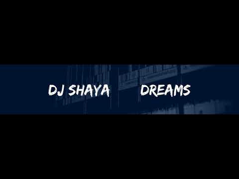 dreams DJ SHAYA