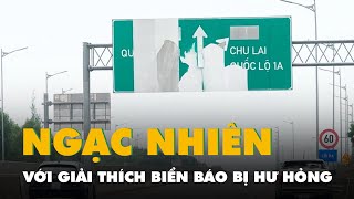 Ngạc nhiên với giải thích biển báo trên cao tốc bị hư hỏng, bong tróc do biến đổi khí hậu