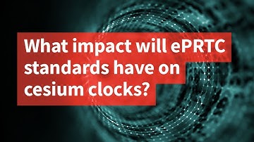 What impact will ePRTC standards have on cesium clocks?