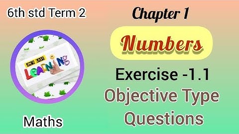 6th Std | Samacheer Maths | Term 2 | Chapter 1:Numbers |Exercise 1.1 |Objective Type Questions|VD 12