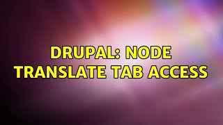 Drupal: Node translate tab access Net Worth