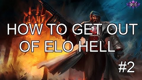 How To Get out of ELO Hell Part 2: "The Truth and the Mindset"