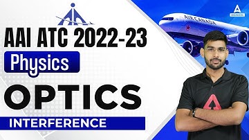 AAI Recruitment 2022 | AAI ATC Physics Lectures | Optics (Interference)