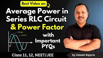 9. Average Power in Series RLC Circuit | Power Factor | Important PYQ | Alternating Current | 12th