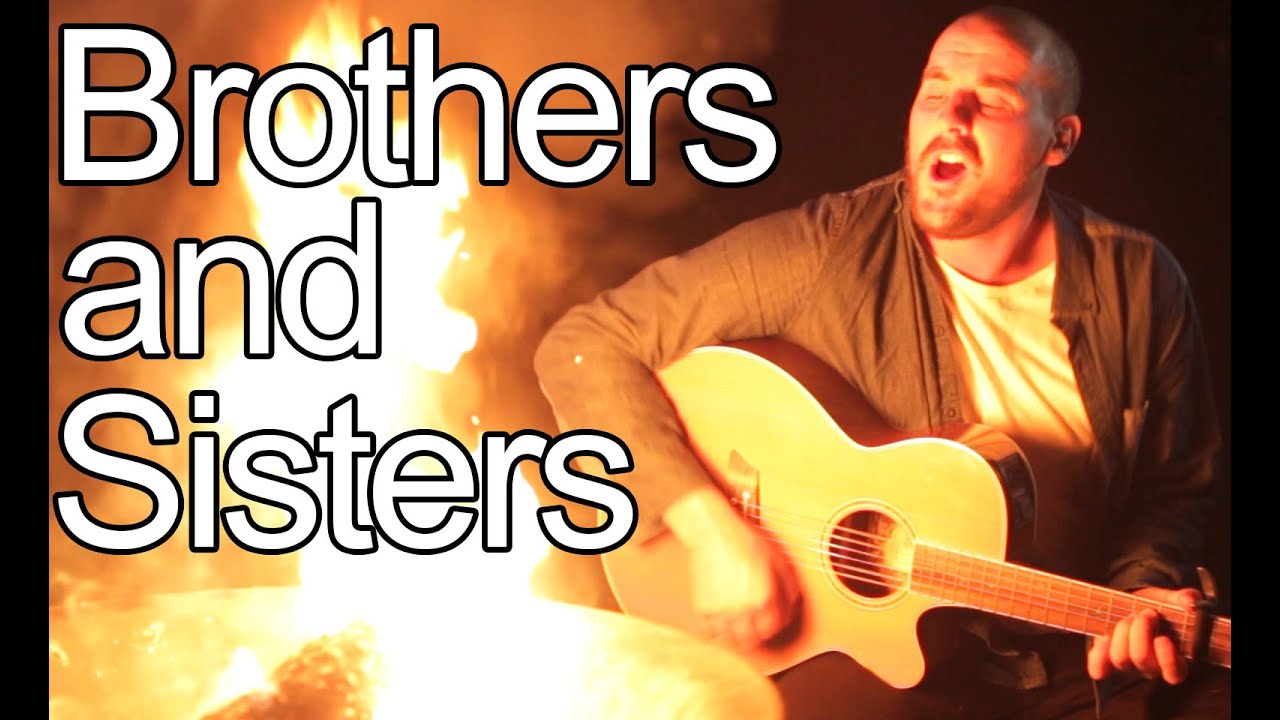 Brothers and Sisters [Official Music Video]