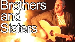 Video thumbnail of "Brothers and Sisters [Official Music Video]"