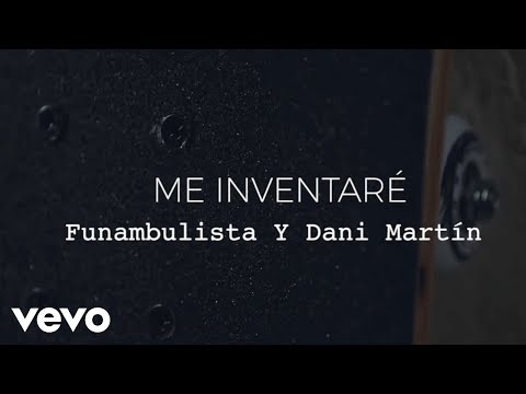 Funambulista con Dani Martín - Me Inventaré (Lyric Video)
