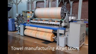 TOWEL WEAVING MACHINERY || DOBBY TOWEL WEAVING || AIRJET WEAVING |