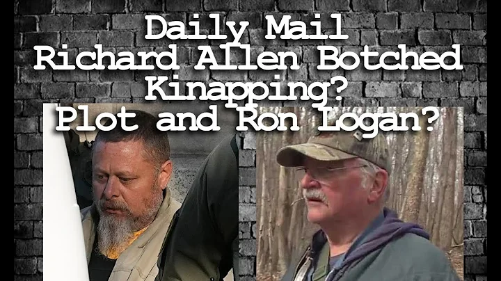 Delphi - Dailymail Claims  Richard Allen Kidnapping Plot gone wrong with Ron Logan.